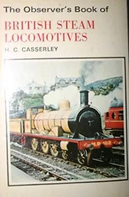 The Observer's Book Of British Steam Locomotives.... By H. C. Casserley Hardback • £4.93