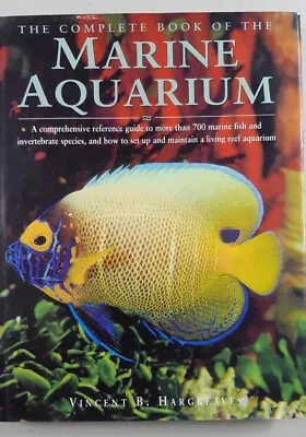 The Complete Book Of The Marine Aquarium By Vincent B. Hargreaves Hardcover Book • £22.75