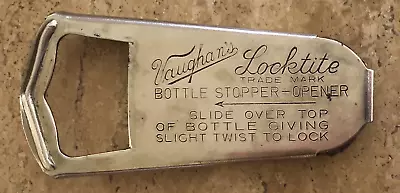 Vintage Vaughan's Locktite Bottle Opener: LOCKTITE DESIGN  Chicago Pat Pending • $8.95