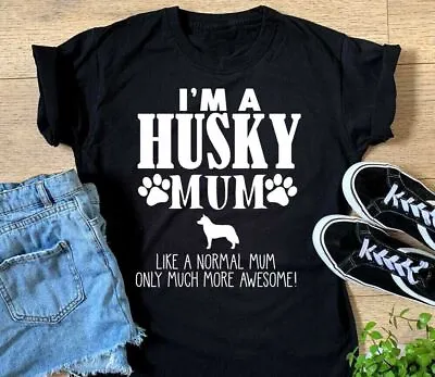 Ladies I'm A Husky Mum Much More Awesome T Shirt Funny Dog Siberian Gift Top • £13.99