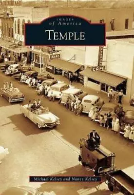 Michael Kelsey Nancy Kelsey Temple (Paperback) Images Of America • $25.60