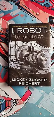I Robot:: To Protect By Mickey Zucker Reichert (Hardcover 2011) • £3.80