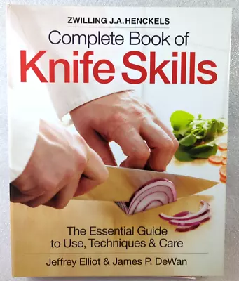 Complete Book Of Knife Skills Zwilling J.A Henckel Jeffrey Elliot James P Dewan • $47