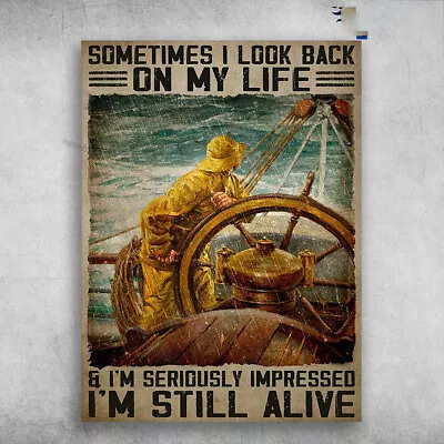 Sailor In Storm Sailboat Poster - Sometimes I Look Back On Life And I'm Ser... • $13.92