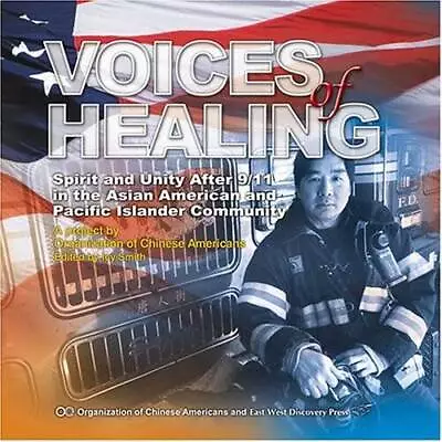 Voices Of Healing: Spirit And Unity After 911 In The Asian American - VERY GOOD • $7.26