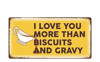 2043HS I Love You More Than Biscuits 5 X10  Novelty Sign • $12.99