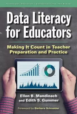 Data Literacy For Educators: Making It Count In Teacher Preparation And Practice • $2.96