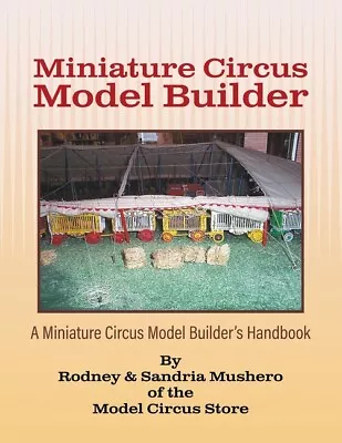 Miniature Circus Model Builder: A Miniature Circus Model Builder's Handbook • $29