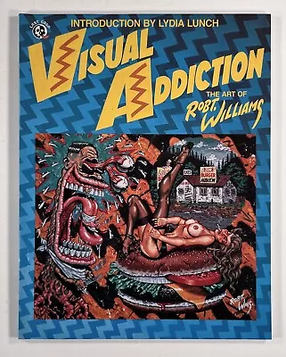 1990 Robert Williams VISUAL ADDICTION Psychedelic Art LYDIA LUNCH Last Gasp Tpb • $17