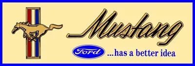 MUSTANG Ford Has A Better Idea! NEW Metal Sign 6 X18   Free Shipping • $21.88