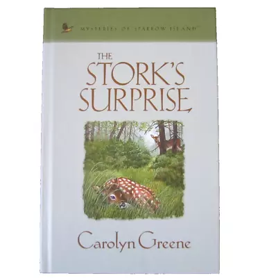 The Stork's Surprise Carolyn Greene Mysteries Of Sparrow Island Hardcover Book • $8.95