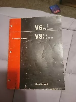 Cummins Factory SHOP MANUAL V6-378 V8-504 V8-555 Service Manual 1977 • $29.99