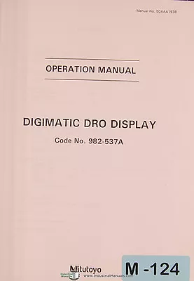 Mitutoyo DRO 982-537A Digimatic Display Operations Manual Year (1995) • $50