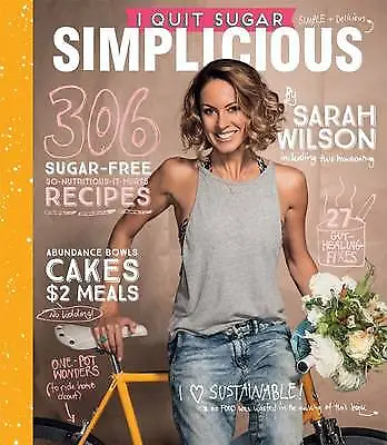 $22 • Buy I Quit Sugar: Simplicious By Sarah Wilson - Large Paperback 