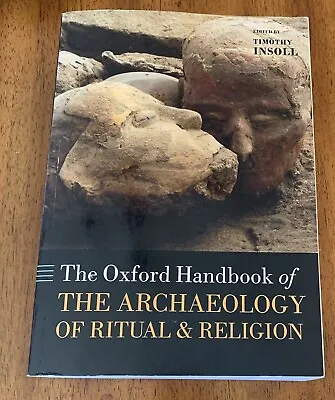 Oxford Handbooks:The Oxford Handbook Of The Archaeology Of Ritual & Religion • $35