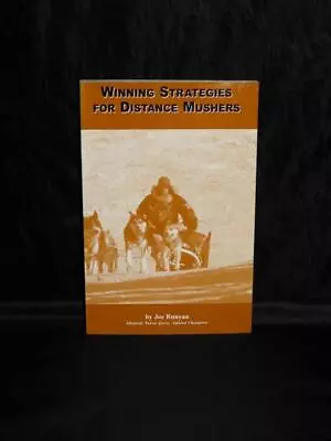 Dog Mushing Winning Strategies For Distance Mushers Joe Runyan Iditarod Quest AK • $12.99