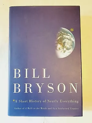 A Short History Of Nearly Everything By Bill Bryson (2003 Hardcover) • $14.99