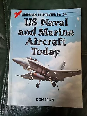 United States Naval And Marine Aircraft Today (Warbirds Illustrated) Linn Don • £3.49