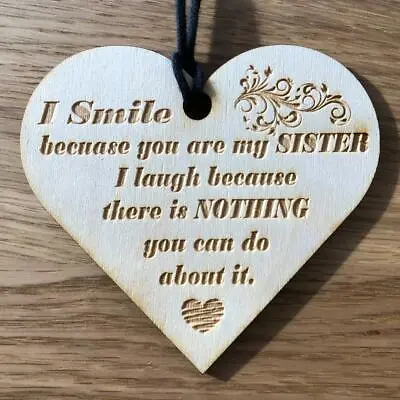 I Smile Because You Are My Sister Gift Engraved Wooden Plaque LPA3-227 • £6.45