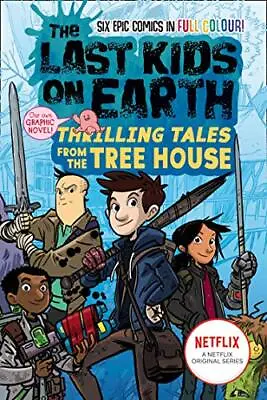 The Last Kids On Earth: Thrilling Tales From The Tree House: Full-colour Graphi • £6.39