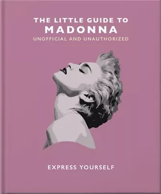 The Little Guide To Madonna: Express Yourself (Hardback Or Cased Book) • $10.28