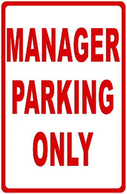 Manager Parking Only Sign. Size Options • $22.99