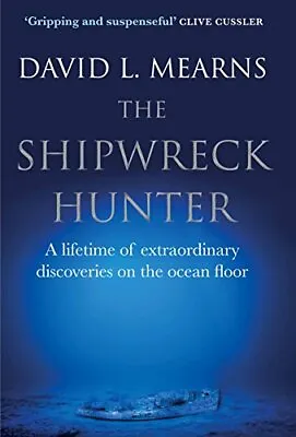 £3.69 • Buy The Shipwreck Hunter: A Lifetime Of Extraordinary Deep-sea Di .9