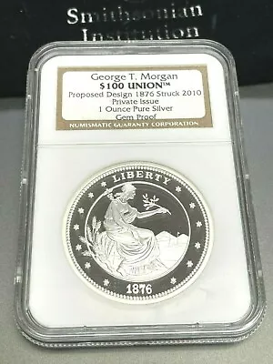 George T Morgan $100 Union 1876 Struck 2010 NGC - GEM PROOF • $99