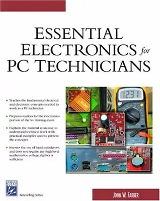 Essential Electronics For PC Technicians Paperback John Farber • $10.89