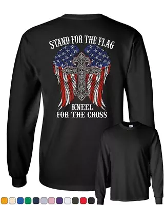 Stand For The Flag Kneel For The Cross Long Sleeve T-Shirt Patriot • $28.95