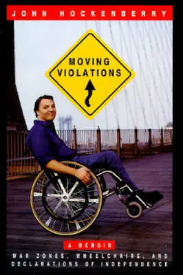 Moving Violations: War Zones Wheelchairs And Declarations Of Indep - GOOD • $3.87