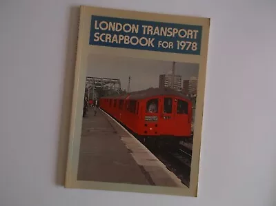 London Transport Scrapbook For 1978 • £6.50