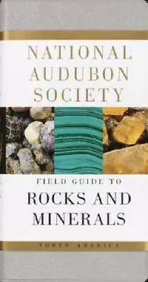 National Audubon Society Field Guide To Rocks And Minerals: North America - GOOD • $11.96