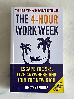 The 4-Hour Work Week: Escape The 9-5 (expanded & Updated Edition) • $23