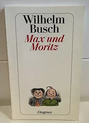 Wilhelm Busch MAX UND MORITZ Eine Bubengeschichte In Sieben Streichen • $7.99