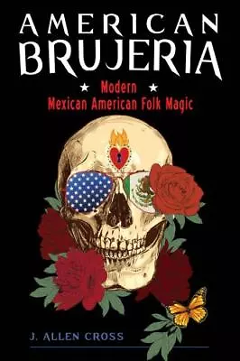 American Brujeria: Modern Mexican American Folk Magic • $8.66