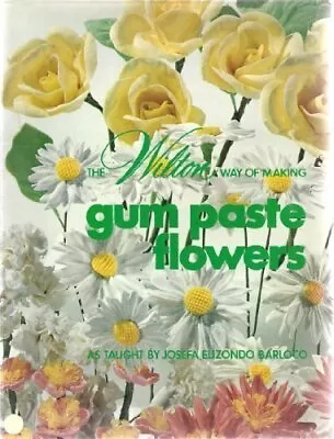 THE WILTON WAY OF MAKING GUM PASTE FLOWERS By Eugene T. & Marilynn Sulliva Mint • $32.95