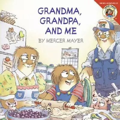 Little Critter: Grandma Grandpa And Me - Paperback By Mayer Mercer - GOOD • $3.68