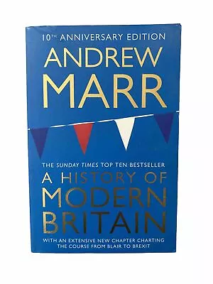 A History Of Modern Britain By Andrew Marr • £10