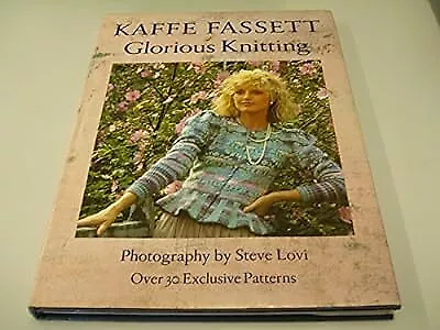 Glorious Knitting Fassett Kaffe Used; Good Book • £2.98