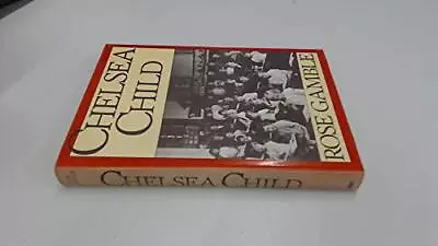 Chelsea Child By Gamble Rose Hardback Book The Cheap Fast Free Post • £3.49