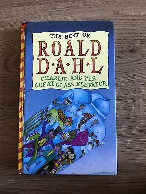 The Best Of Roald Dahl - Charlie And The Great Glass Elevator *1991 HB* • £10.99