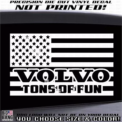 Fits Volvo TONS OF FUN Vinyl Decal Sticker Flag Hard Work Semi Rig Truck Window • $19.80