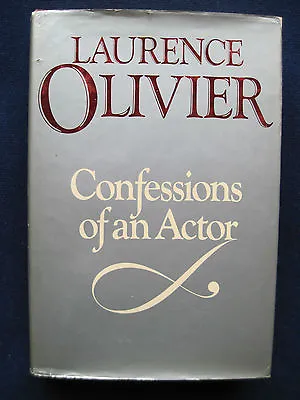 CONFESSIONS OF AN ACTOR - SIGNED By LAURENCE OLIVIER - His Memoirs • £309.35