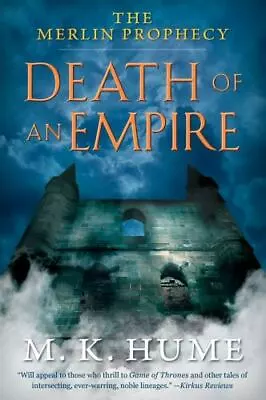 The Merlin Prophecy Book Two: Death Of An Empire  Hume M. K.  • $5.42