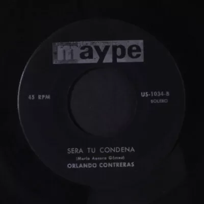 ORLANDO CONTRERAS: Sera Tu Condena MAYPE 7  Single 45 RPM • $20