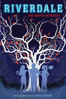 The Maple Murders [Riverdale Novel # 3]  Ostow Micol • $4.19