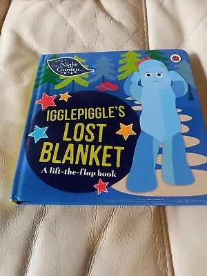 In The Night Garden: Igglepiggle's Lost Blanket: A Lift-the-Flap Book By In The • £10