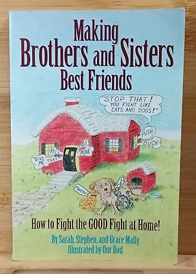 Making Brother And Sisters Best Friends By Sarah Stephen And Grace Mally (2009 • $3.71