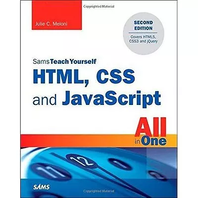 HTML CSS And JavaScript All In One Sams Teach Yourself: Covering HTML5 CSS3  • £5.79